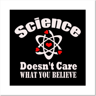 Dedesty Funny Science Doesn't Care What You Believe Posters and Art